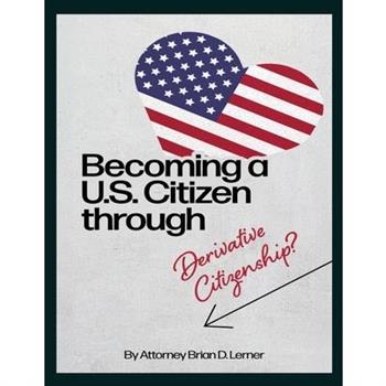 Becoming a U.S. Citizen through Derivative Citizenship