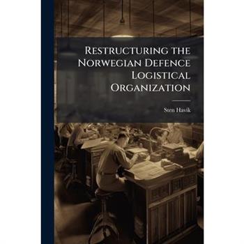 Restructuring the Norwegian Defence Logistical Organization