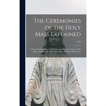 The Ceremonies of the Holy Mass Explained