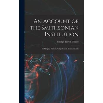 An Account of the Smithsonian Institution