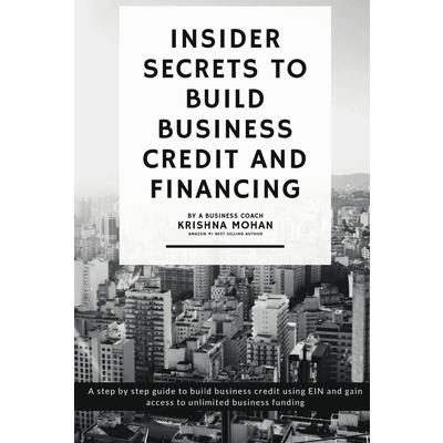Insider Secrets to Build Business Credit and Financing
