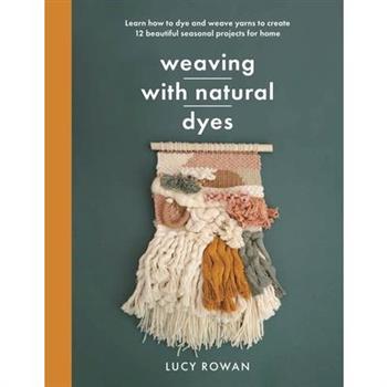 Weaving with Natural Dyes