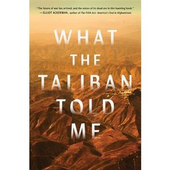 What the Taliban Told Me