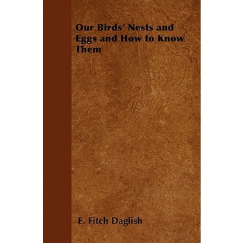 Our Birds' Nests and Eggs and How to Know Them