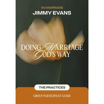 Doing Marriage Dog's Way the Practices Group Participant Guide