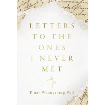 Letters to the Ones I Never Met