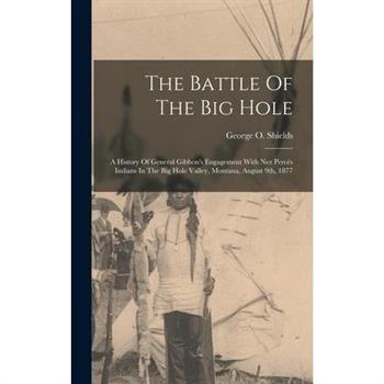 The Battle Of The Big Hole