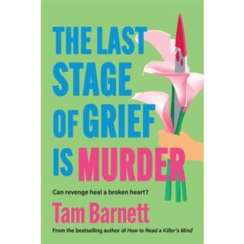 The Last Stage of Grief is Murder