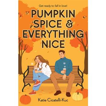 Pumpkin Spice & Everything Nice