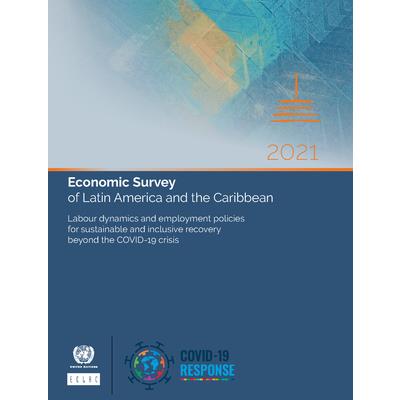 Economic Survey of Latin America and the Caribbean 2021