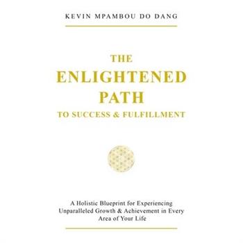 The Enlightened Path to Success & Fulfillment