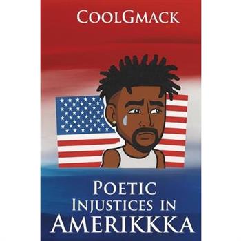 Poetic Injustices in Amerikkka