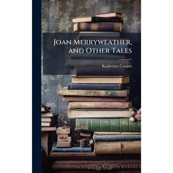Joan Merryweather, and Other Tales