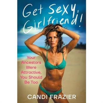 Get Sexy, Girlfriend!
