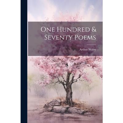 One Hundred & Seventy Poems