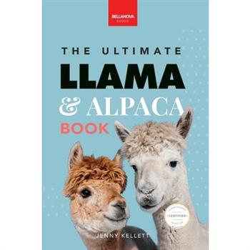 Llamas & Alpacas The Ultimate Llama & Alpaca Book
