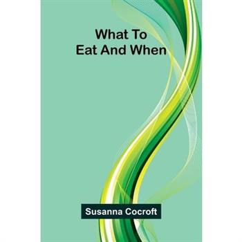 What to eat and when