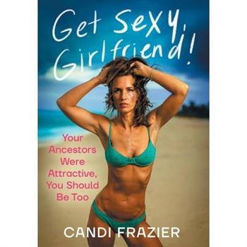 Get Sexy, Girlfriend!