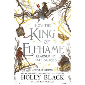How the King of Elfhame Learned to Hate Stories