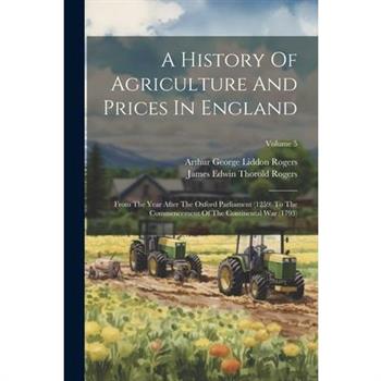 A History Of Agriculture And Prices In England