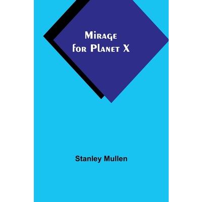 Mirage for Planet X