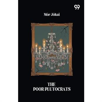 The Poor Plutocrats