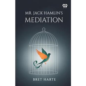 Mr. Jack Hamlin's Mediation