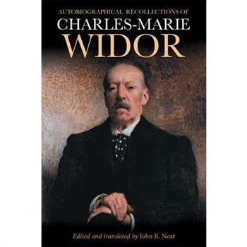 Autobiographical Recollections of Charles-Marie Widor (1844-1937)