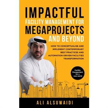 Impactful Facility Management For Megaprojects and Beyond