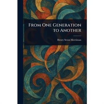 From One Generation to Another