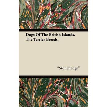 Dogs Of The British Islands. The Terrier Breeds.
