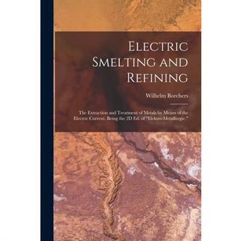 Electric Smelting and Refining