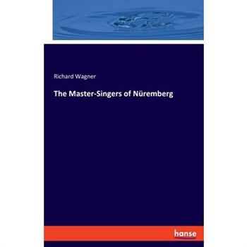 The Master-Singers of N羹remberg