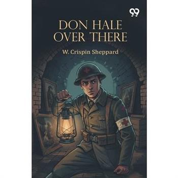 Don Hale Over There
