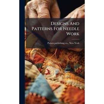 Designs And Patterns For Needle Work
