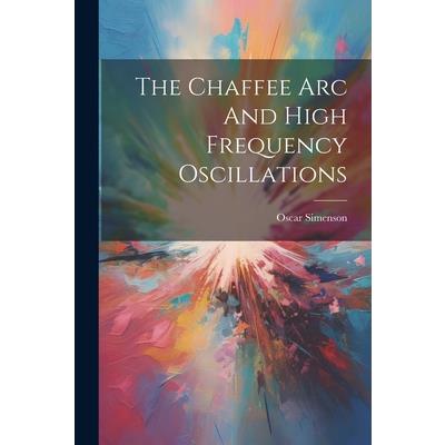 The Chaffee Arc And High Frequency Oscillations
