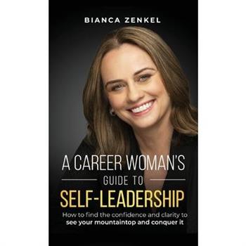 A Career Woman's Guide to Self-Leadership