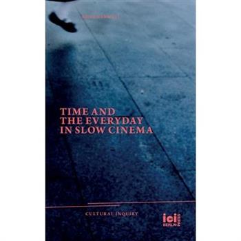 Time and the Everyday in Slow Cinema