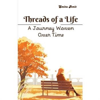 Threads of a Life