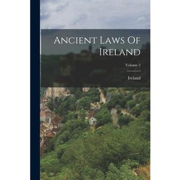 Ancient Laws Of Ireland; Volume 2