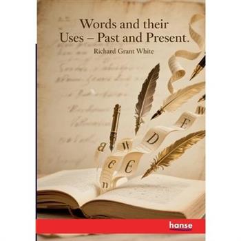 Words and their Uses - Past and Present