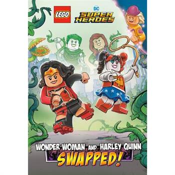 Wonder Woman and Harley Quinn: Swapped! (Lego DC Comics Super Heroes Chapter Book #2)
