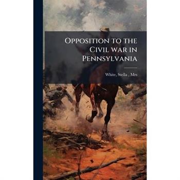 Opposition to the Civil war in Pennsylvania