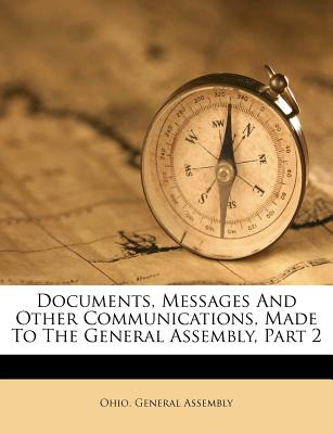 Documents, Messages and Other Communications, Made to the General Assembly, Part 2