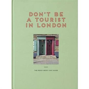 Don’t Be a Tourist in London