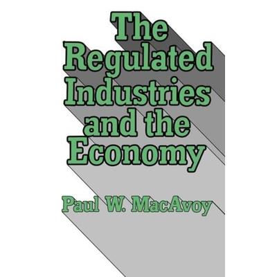 The Regulated Industries and the Economy