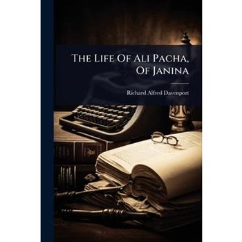 The Life Of Ali Pacha, Of Janina