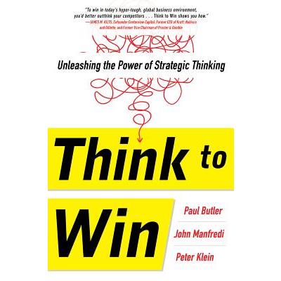 Think to Win: Unleashing the Power of Strategic Thinking