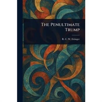 The Penultimate Trump