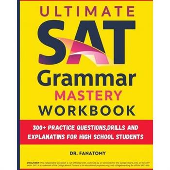 Ultimate SAT Grammar Mastery Workbook